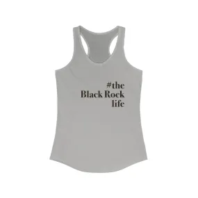 #theblackrocklife Women's Ideal Racerback Tank